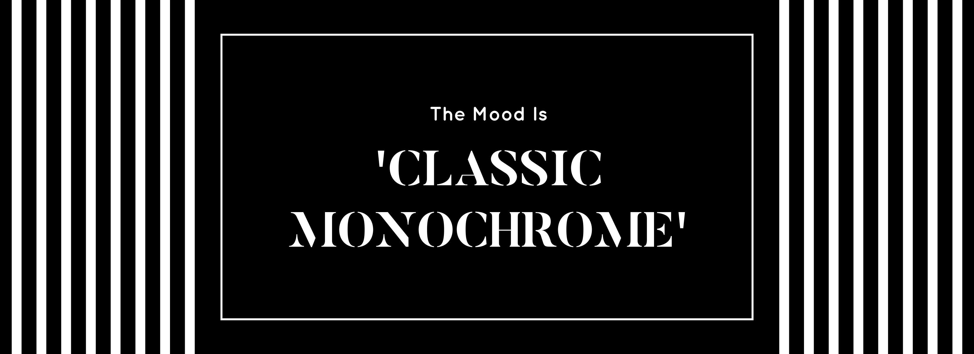 Mood - Classic Monochrome